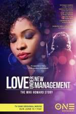 Watch Love Under New Management: The Miki Howard Story Afdah