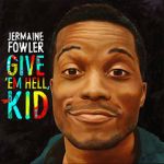 Watch Jermaine Fowler: Give Em Hell Kid (TV Special 2015) Afdah