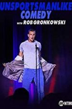 Watch Unsportsmanlike Comedy with Rob Gronkowski Afdah