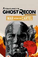 Watch Tom Clancys Ghost Recon Wildlands War Within the Cartel Afdah