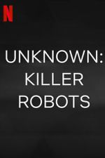Watch Unknown: Killer Robots Afdah