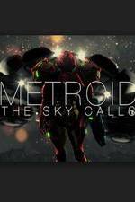Watch Metroid: The Sky Calls Afdah