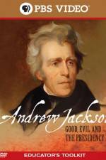 Watch Andrew Jackson Good Evil and the Presidency Afdah