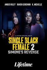 Watch Single Black Female 2: Simone's Revenge Afdah
