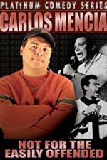 Watch Carlos Mencia Not for the Easily Offended Afdah