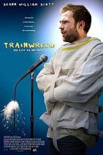 Watch Trainwreck: My Life as an Idoit Afdah