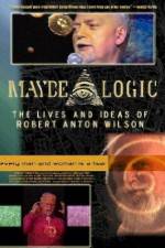 Watch Maybe Logic The Lives and Ideas of Robert Anton Wilson Afdah