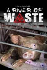 Watch A River of Waste: The Hazardous Truth About Factory Farms Afdah