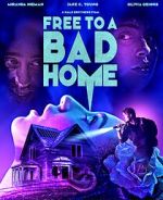 Watch Free to a Bad Home Afdah