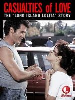 Watch Casualties of Love: The Long Island Lolita Story Afdah