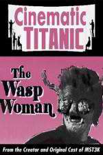 Watch Cinematic Titanic The Wasp Woman Afdah