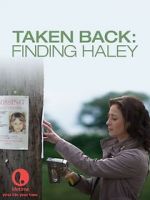 Watch Taken Back: Finding Haley Afdah