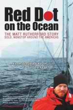 Watch Red Dot on the Ocean: The Matt Rutherford Story Afdah