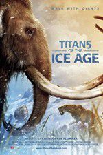 Watch Titans of the Ice Age Afdah