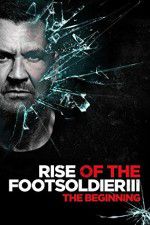 Watch Rise of the Footsoldier 3 Afdah