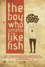 Watch The Boy Who Smells Like Fish Afdah