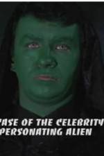 Watch The Case of the Celebrity Impersonating Alien Afdah