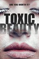 Watch Toxic Beauty Afdah
