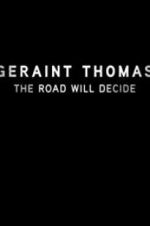 Watch Geraint Thomas: The Road Will Decide Afdah