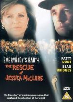 Watch Everybody\'s Baby: The Rescue of Jessica McClure Afdah