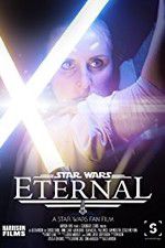 Watch Eternal: A Star Wars Fan Film Afdah
