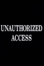 Watch Unauthorized Access Afdah