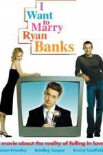 Watch I Want to Marry Ryan Banks Afdah