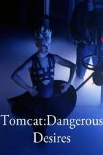 Watch Tomcat: Dangerous Desires Afdah