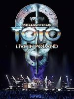 Watch Toto: 35th Anniversary Tour Live in Poland Afdah