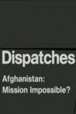 Watch Dispatches Afghanistan Mission Impossible Afdah