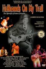 Watch Hellhounds on My Trail The Afterlife of Robert Johnson Afdah