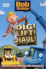 Watch Bob the Builder Dig Lift Haul Afdah