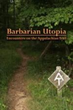 Watch Barbarian Utopia: Encounters on the Appalachian Trail Afdah