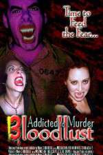 Watch Addicted to Murder 3: Blood Lust Afdah