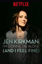 Watch Jen Kirkman: I'm Gonna Die Alone (And I Feel Fine) Afdah