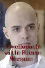 Watch Psychopath with Piers Morgan Afdah
