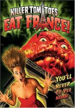 Watch Killer Tomatoes Eat France! Afdah