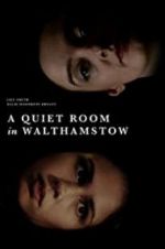 Watch A Quiet Room in Walthamstow Afdah