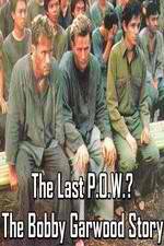 Watch The Last P.O.W.? The Bobby Garwood Story Afdah