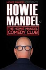 Watch Howie Mandel Presents: Howie Mandel at the Howie Mandel Comedy Club Afdah