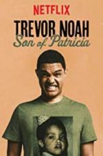 Watch Trevor Noah: Son of Patricia Afdah
