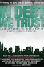 Watch In Debt We Trust: America Before the Bubble Bursts Afdah