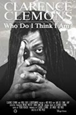 Watch Clarence Clemons: Who Do I Think I Am? Afdah