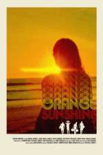 Watch Orange Sunshine Afdah