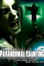 Watch Paranormal Haunting: The Curse of the Blue Moon Inn Afdah