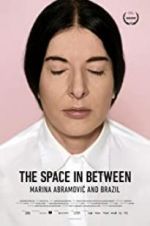 Watch Marina Abramovic In Brazil: The Space In Between Afdah