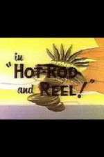 Watch Hot-Rod and Reel! Afdah