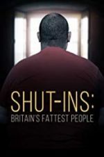 Watch Shut-ins: Britain\'s Fattest People Afdah