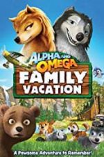 Watch Alpha and Omega 5: Family Vacation Afdah