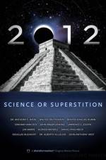 Watch 2012: Science or Superstition Afdah